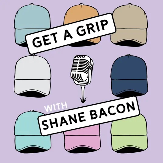 Get A Grip Podcast with Max Homa and Shane Bacon